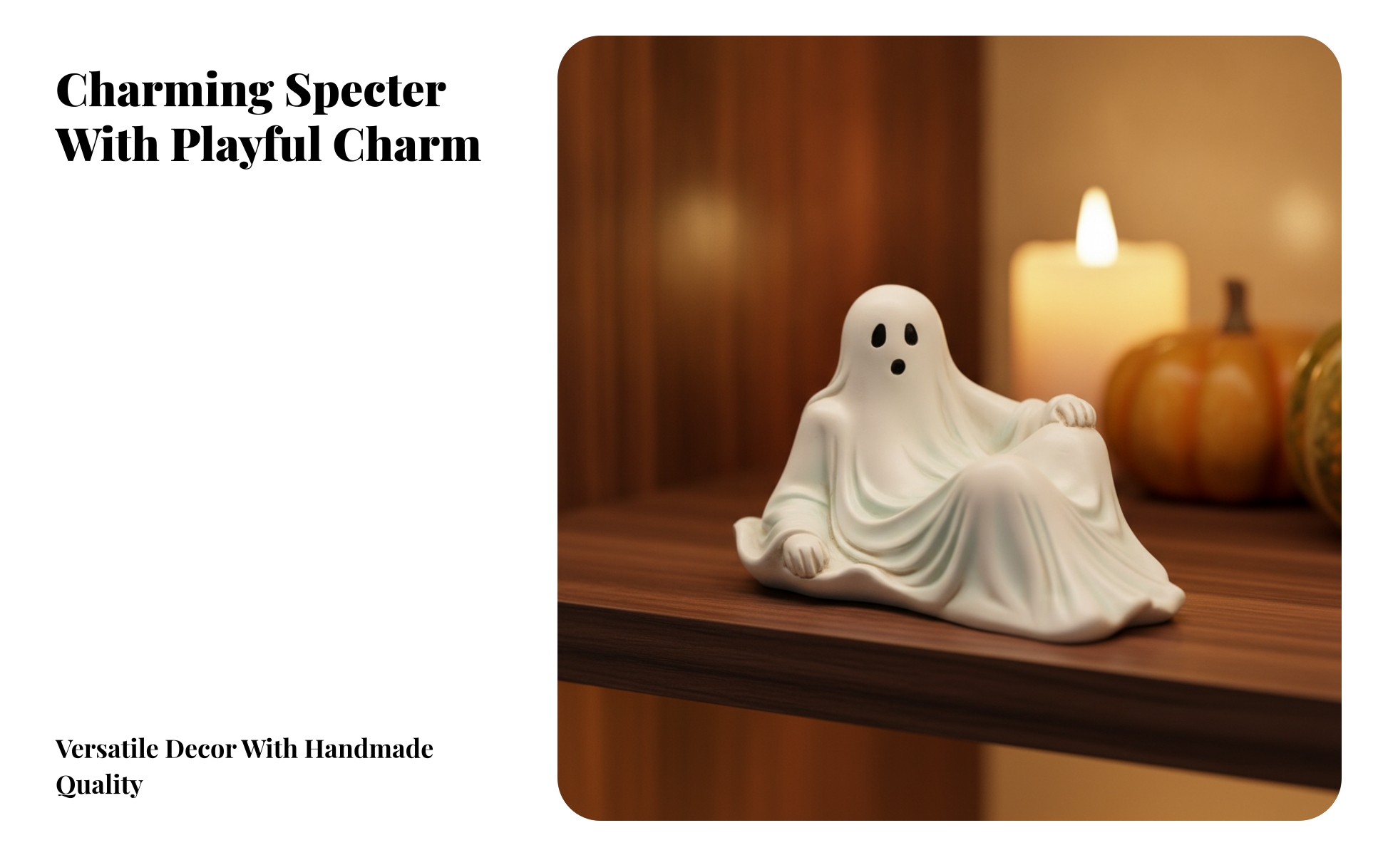 Ghost Figurine with Draped Sheet Body Hand-Finished for Autumn Decorating