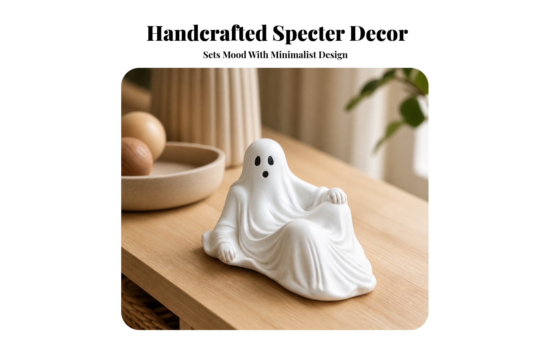 Ghost Figurine with Draped Sheet Body Hand-Finished for Autumn Decorating